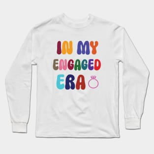 In my Engaged Era Long Sleeve T-Shirt